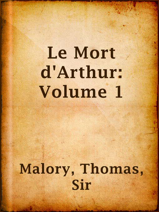 Title details for Le Mort d'Arthur: Volume 1 by Sir Thomas Malory - Available